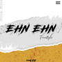 Ehn Ehn (Freestyle) [Explicit]