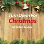 Turn Down for Christmas (JIN gle Bells Bootleg)