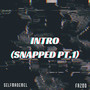 Intro (Snapped Pt.1) [Explicit]