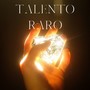 Talento Raro (Explicit)