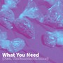 What You Need (Explicit)