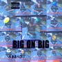 Big on Big (Explicit)