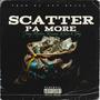 SCATTER PA MORE (with RakiiMusic, TDONG, Kimmoy & Marcos Mariquit) [feat. Binangkal nata Bai] [Explicit]