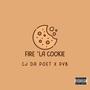 FIRE 'LA COOKIE (Explicit)