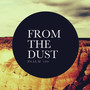 From the Dust