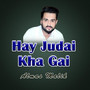 Hay Judai Kha Gai