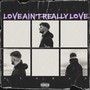 Love Ain't Really Love (Explicit)