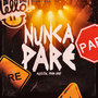 Nunca Pare (Explicit)