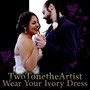 Wear Your Ivory Dress (The Wedding Song)