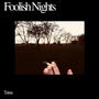 Foolish Nights