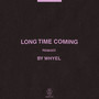 Long Time Coming (Whyel Remix)