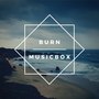 Burn Musicbox