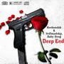 Deep End (feat. Reebandzk & Baby Deeg) [Explicit]