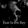 Fear Is the Key