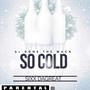 SO COLD (Explicit)