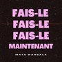 Fais-le maintenant