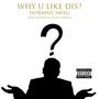 Why U Like Dis? (feat. CRZFawkz & Young Seagull) [Explicit]