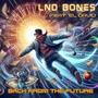 BACK FROM THE FUTURE (feat. LND BONES) [Explicit]