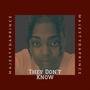 They Don't Know (Explicit)