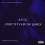 SFTL: Strictly For The Ladies (Explicit)