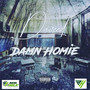 Damn Homie (Explicit)