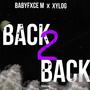 Back 2 Back (feat. BabyFxceM) [Explicit]