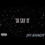 So Say It (Explicit)