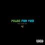 Phase For You (feat. King Zay) [Explicit]