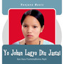 Yo Joban Lagyo Diu Jastai