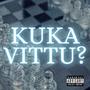 Kuka vittu (Explicit)