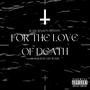 For the Love of Death (Explicit)