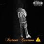 Instant Caution (Explicit)