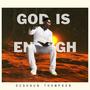 GOD IS ENOUGH