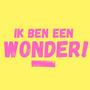 Ik ben een wonder