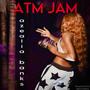 ATM JAM (feat. Ms. Countessa) [Explicit]