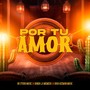 POR TU AMOR