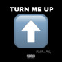 TURN ME UP (Explicit)