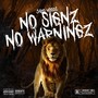 No Signz No Warnings (Explicit)