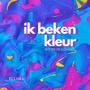 ik beken kleur (Explicit)