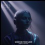 Show Me Your Heart