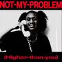 Not my problem (feat. SBG SKEEZE) [Explicit]