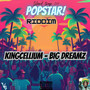 Big Dreamz (Popstar Riddim) [Explicit]