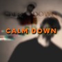 Calm Down