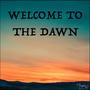 Welcome To The Dawn