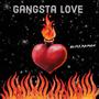 Gangsta love (Explicit)