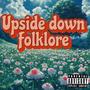 Upside down folklore (Explicit)