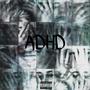 ADHD (feat. Duzi De) [Explicit]