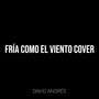 Fría Como El Viento (Cover) [Explicit]