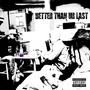 Better Than Ur Last (feat. Yung jüse & ISO) [Explicit]