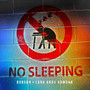 No Sleeping